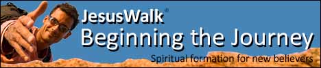 JesusWalk: Beginning the Journey, discipleship and spiritual formation for new believers
