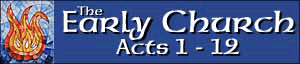 The Early Church: Acts 1-12