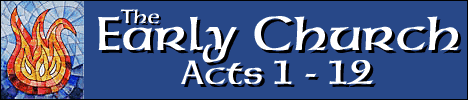 The Early Church: Acts 1-12