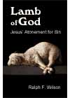 Behold, the Lamb of God, by Ralph F. Wilson