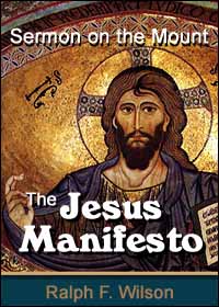 Sermon on the Mount: The Jesus Manifesto, by Ralph F. Wilson