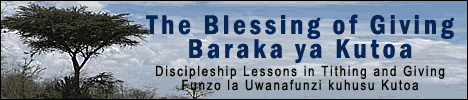 Baraka ya Kutoa / The Blessing of Giving. Funzo la Uwanafunzi kuhusu Kutoa /
Discipleship Lessons in Tithing and Giving, Dr. Ralph F. Wilson