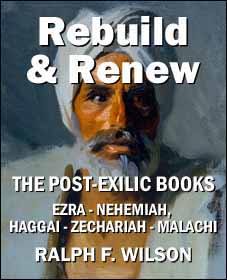 Rebuild &amp; Renew: The Post-Exilic Books of Ezra, Nehemiah, Haggai, Zechariah, and 
