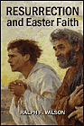 Resurrection and Easter Faith: Lenten Bible Study and Discipleship Lessons, by Dr. Ralph F. Wilson