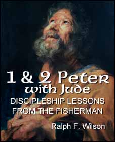 1 & 2 Peter with Juder: Discipleship Lessons from the Fisherman, by Dr. Ralph F. Wilson