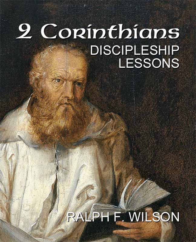 2 Corinthians: Discipleship Lessons, by Dr. Ralph F. Wilson