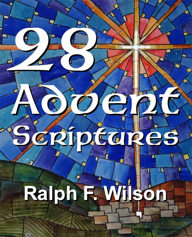 28 Advent Scriptures, by Dr. Ralph F. Wilson (2021)
