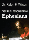 Disciple Lessons from Ephesians, by Dr. Ralph F. Wilson