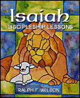 Isaiah: Discipleship Lessons from the Fifth Gospel, by Dr. Ralph F. Wilson