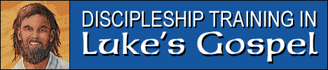 Discipleship Lessons in Luke's Gospel, by Dr. Ralph F. Wilson