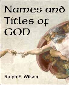 Names and Titles of God, by Dr. Ralph F. Wilson
