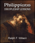 Philippians: Discipleship Lessons, by Dr. Ralph F. Wilson, JesusWalk Bible Study Series