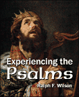 Experiencing the Psalms, by Dr. Ralph F. Wilson, a Bible study on Psalms in 12 lessons