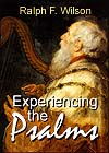 Experiencing the Psalms, by Ralph F. Wilson