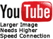 YouTube has larger image, but requires a higher speed Internet connection