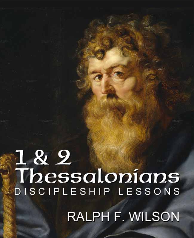 1 and 2 Thessalonians: Discipleship Lessons (front cover), by Dr. Ralph F. Wilson